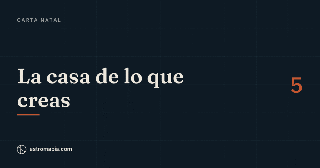 Portada del artículo «Casa 5 en astrología: el romance, el juego y todo lo que sale de ti»