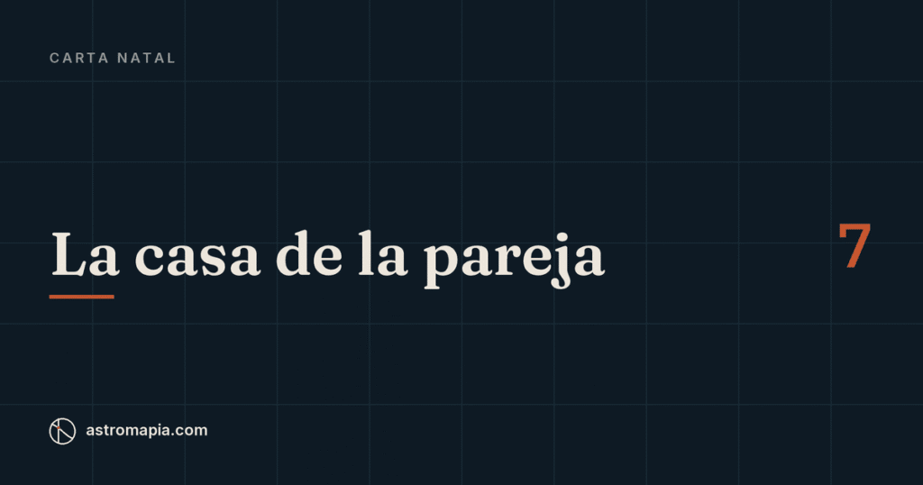 Portada del artículo «Casa 7 en astrología: la pareja, los socios y lo que se hace de dos en dos»