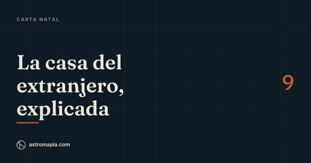 Portada del artículo «Casa 9 en astrología: el extranjero, los viajes largos y lo que amplía tu mundo»