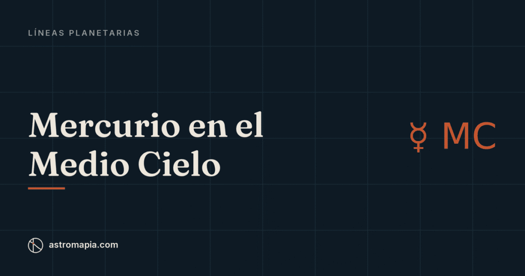 Portada del artículo «Mercurio en el Medio Cielo: te ganas la vida con lo que sabes explicar»
