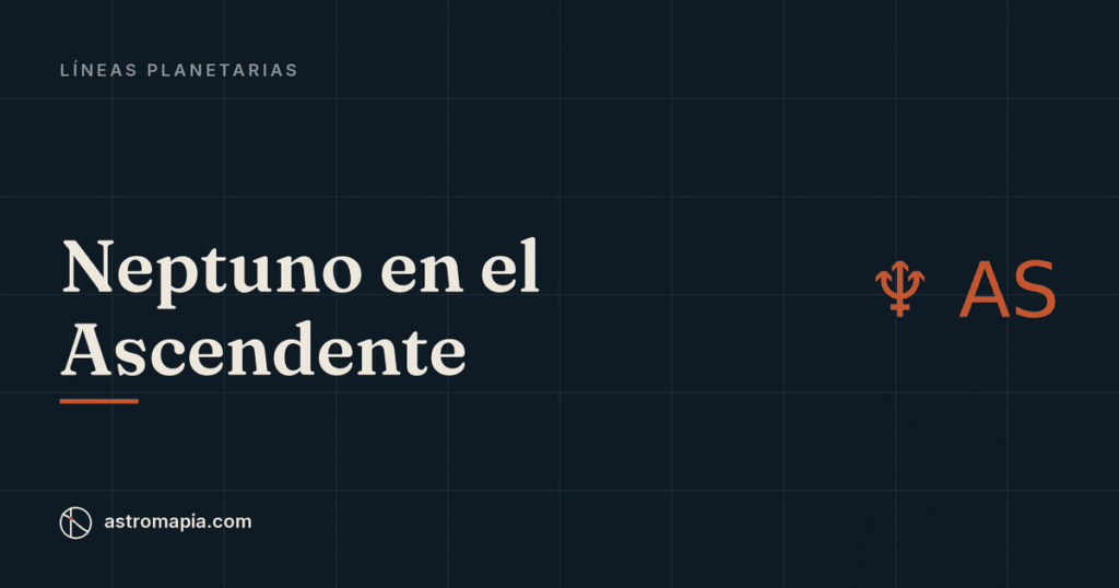 Portada del artículo «Neptuno en el Ascendente: te vuelves difuso, y eso puede ser arte o niebla»