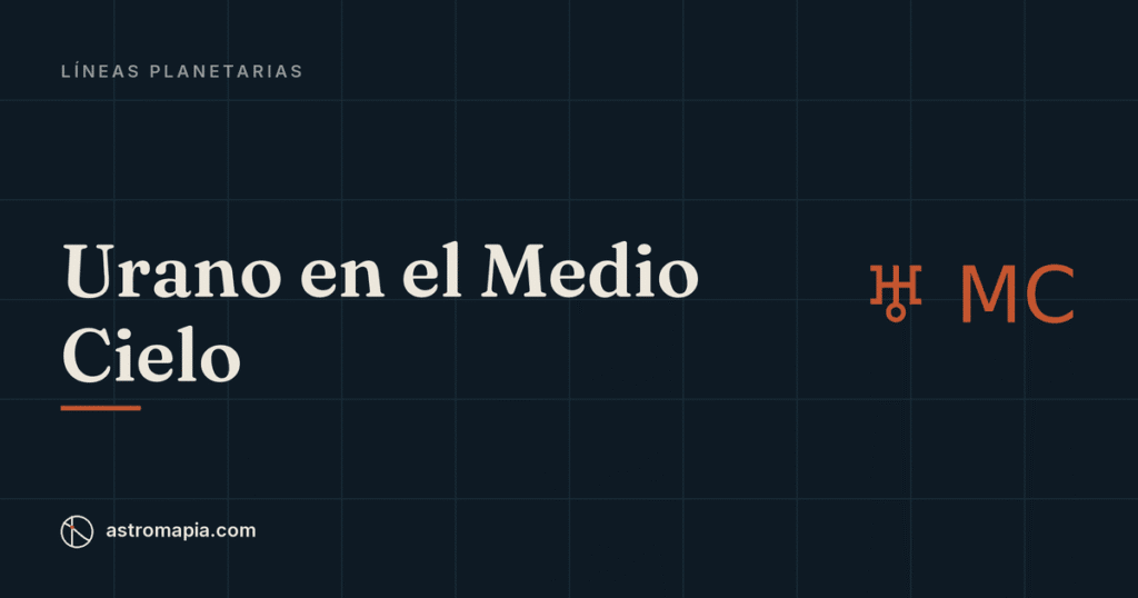 Portada del artículo «Urano en el Medio Cielo: tu carrera da un giro que no viste venir»